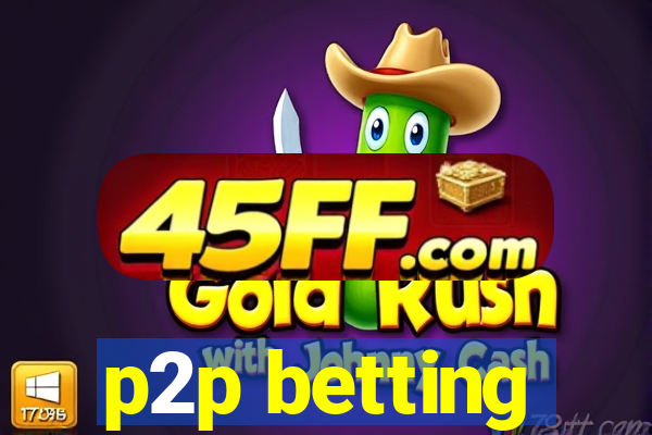 p2p betting
